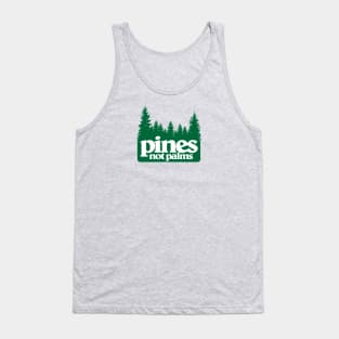 pines not palms Tank Top